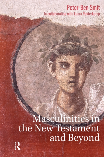 Masculinities in the New Testament and Beyond