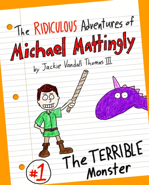 Ridiculous Adventures of Michael Mattingly: The TERRIBLE Monster