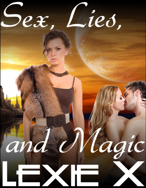 Sex, Lies, and Magic