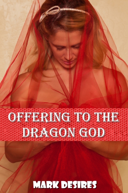 Offering to the Dragon God (A Dragon-Shifter Erotic Story)