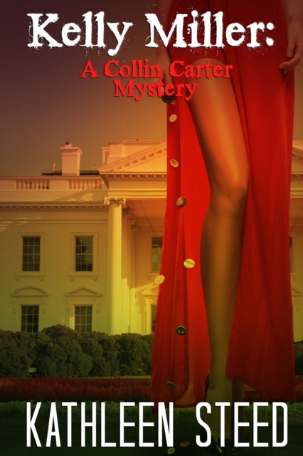 Kelly Miller A Collin Carter Mystery
