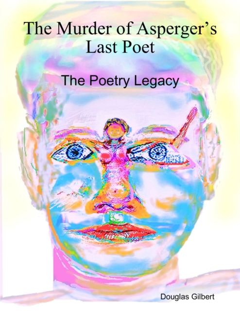 Murder of Asperger's Last Poet: The Poetry Legacy
