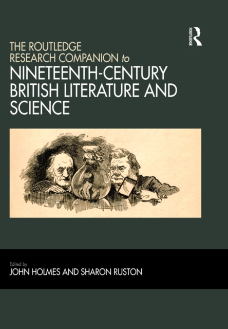 Routledge Research Companion to Nineteenth-Century British Literature and Science