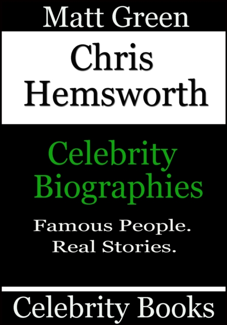 Chris Hemsworth: Celebrity Biographies