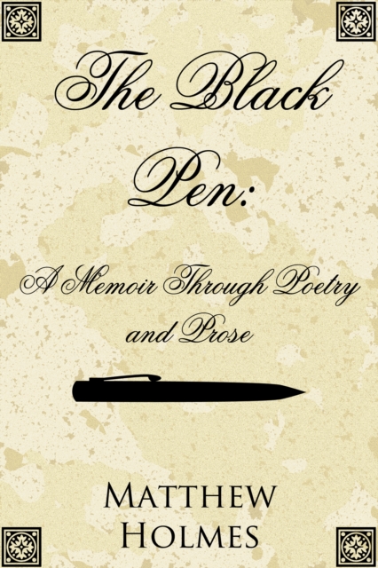 Black Pen: A Memoir Through Poetry and Prose