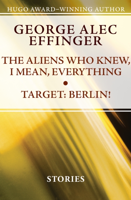 Aliens Who Knew, I Mean, Everything and Target: Berlin!