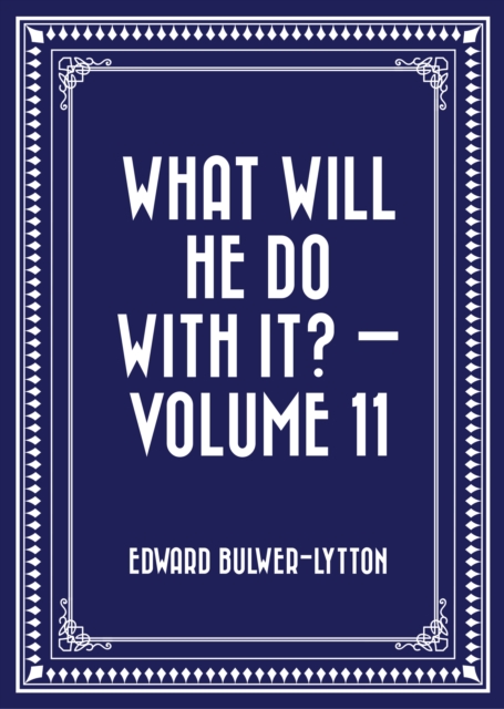 What Will He Do with It? - Volume 11