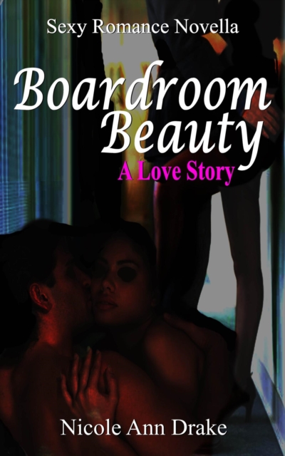 Boardroom Beauty -- A Love Story