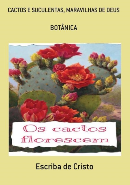 CACTOS E SUCULENTAS, MARAVILHAS DE DEUS
