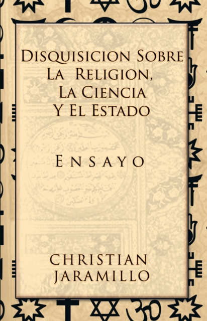 Disquisición Sobre La Religión, La Ciencia Y El Estado