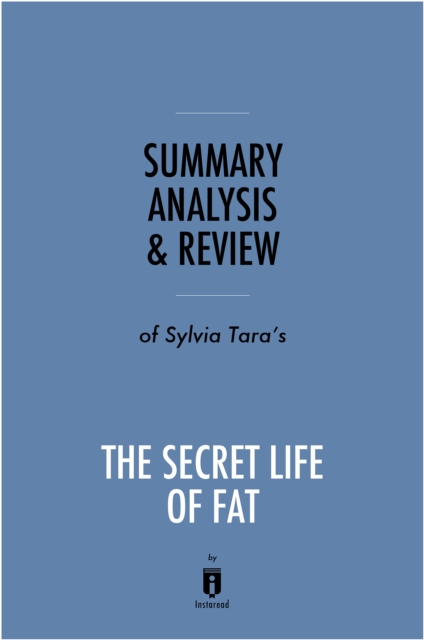 Summary, Analysis & Review of Sylvia Tara's The Secret Life of Fat