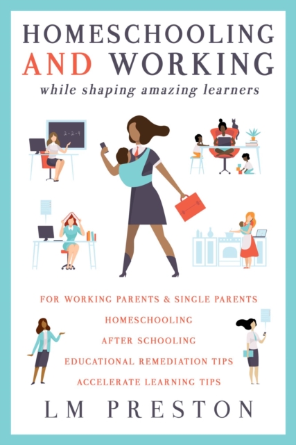 Homeschooling and Working While Raising Amazing Learners