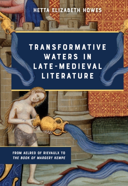 Transformative Waters in Late-Medieval Literature