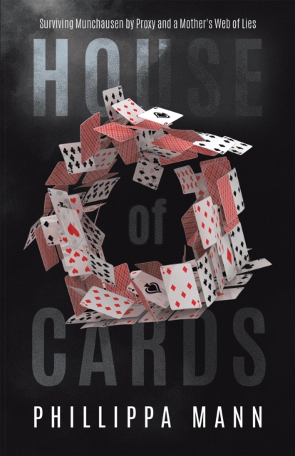 House of Cards: Surviving Munchausen by Proxy and a Mother's Web of Lies
