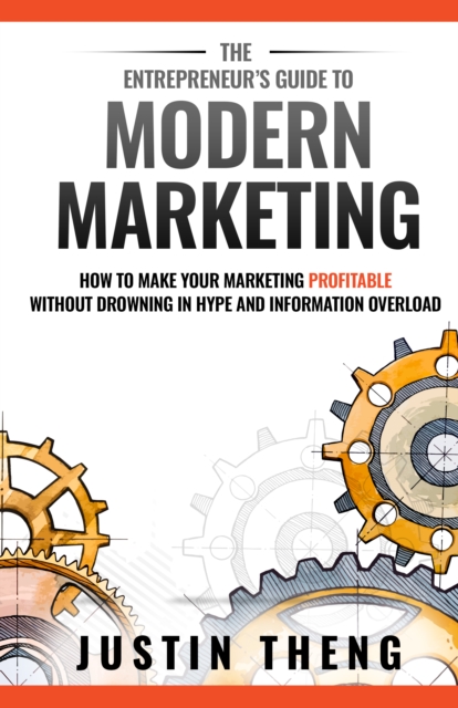 Entrepreneur's Guide To Modern Marketing