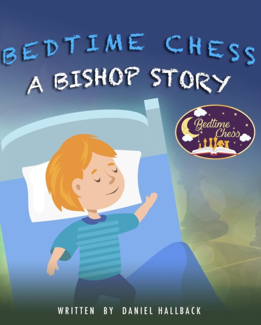 Bedtime Chess A Bishop Story