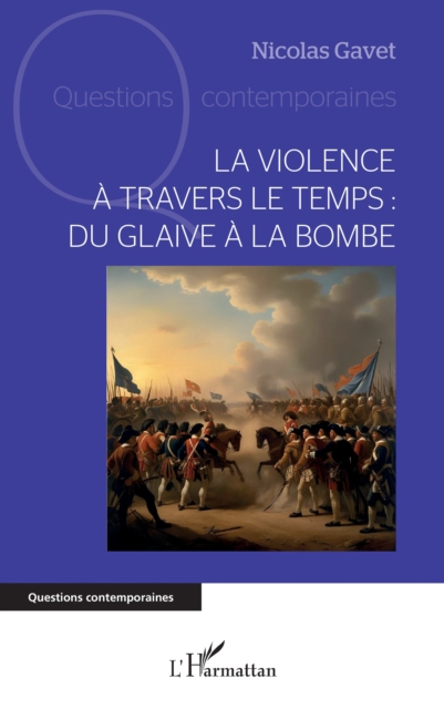 La violence a travers le temps : du glaive a la bombe