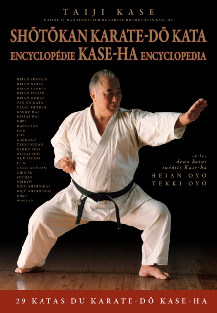 Shotokan Karate-do Kata : Encyclopédie Kase-Ha