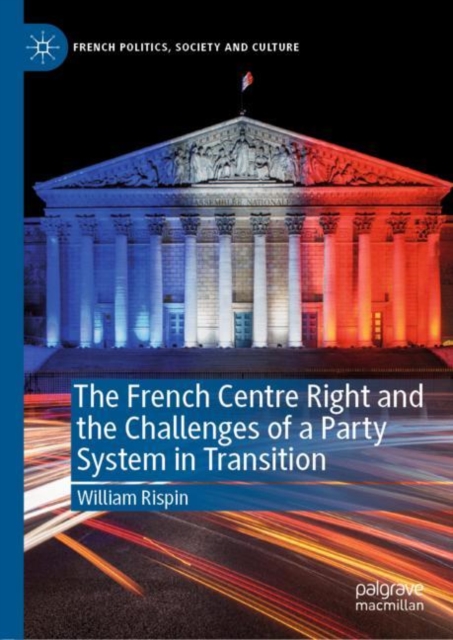 French Centre Right and the Challenges of a Party System in Transition