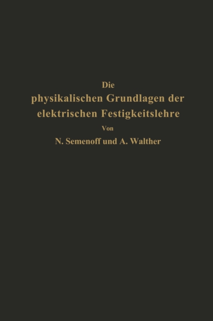 Die physikalischen Grundlagen der elektrischen Festigkeitslehre
