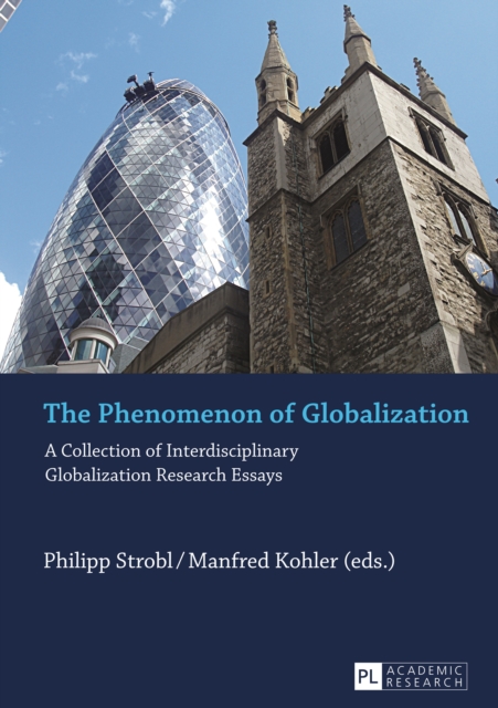 The Phenomenon of Globalization : A Collection of Interdisciplinary Globalization Research Essays