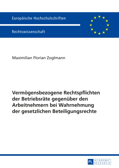 Vermoegensbezogene Rechtspflichten der Betriebsraete gegenueber den Arbeitnehmern bei Wahrnehmung der gesetzlichen Beteiligungsrechte