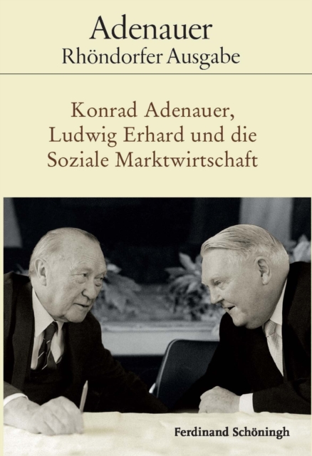 Konrad Adenauer, Ludwig Erhard und die Soziale Marktwirtschaft