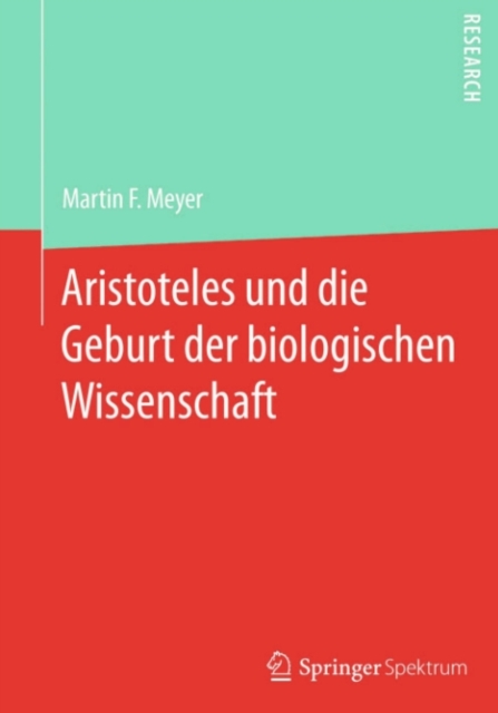 Aristoteles und die Geburt der biologischen Wissenschaft