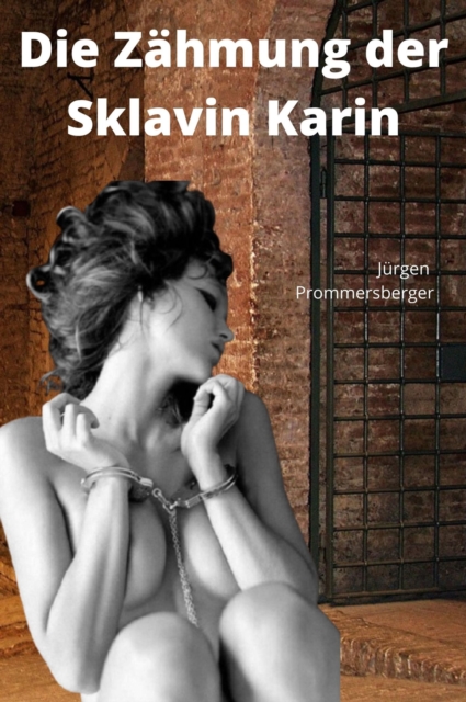 Die Zahmung der Sklavin Karin