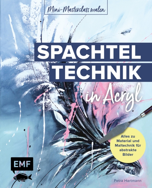Mini-Masterclass Malen – Spachteltechnik in Acryl