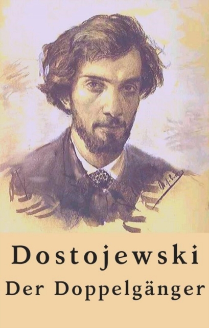 Fjodor Dostojewski: Der Doppelgänger