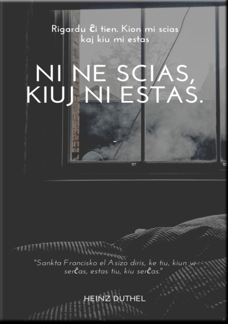 RIGARDU CI TIEN. KION MI SCIAS KAJ KIU MI ESTAS