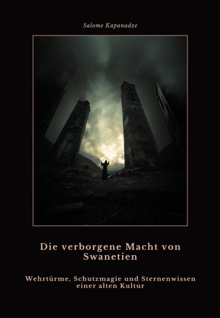 Die verborgene Macht von Swanetien