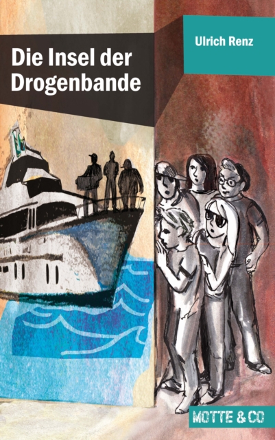 Motte und Co Band 4: Die Insel der Drogenbande