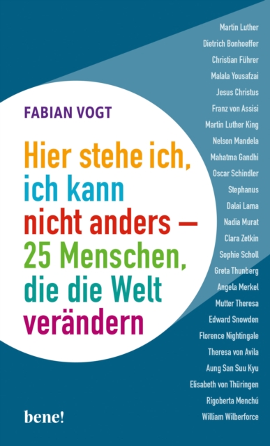 Hier stehe ich, ich kann nicht anders – 25 Menschen, die die Welt verändern