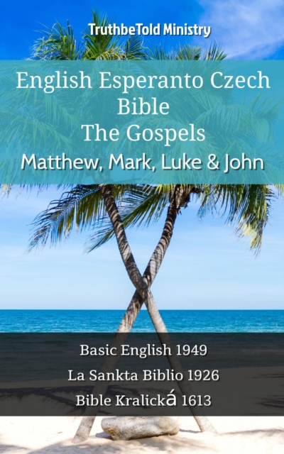 English Esperanto Czech Bible - The Gospels - Matthew, Mark, Luke & John
