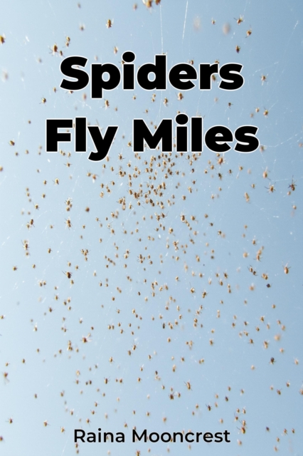 Spiders Fly Miles