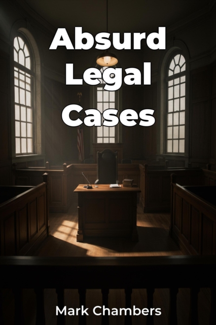 Absurd Legal Cases