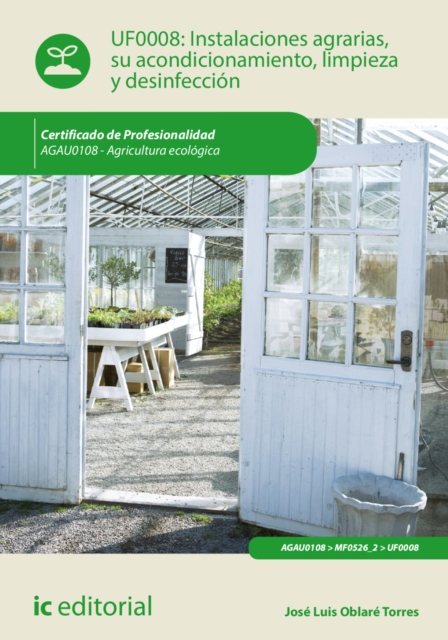 Instalaciones agrarias, su acondicionamiento, limpieza y desinfeccion. AGAU0108