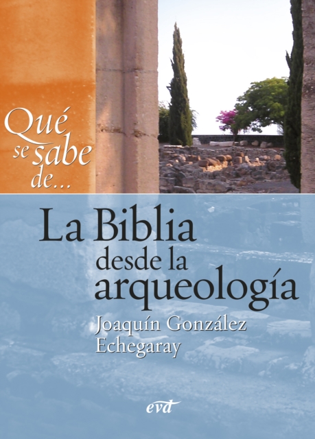 Qué se sabe de... La Biblia desde la arqueología