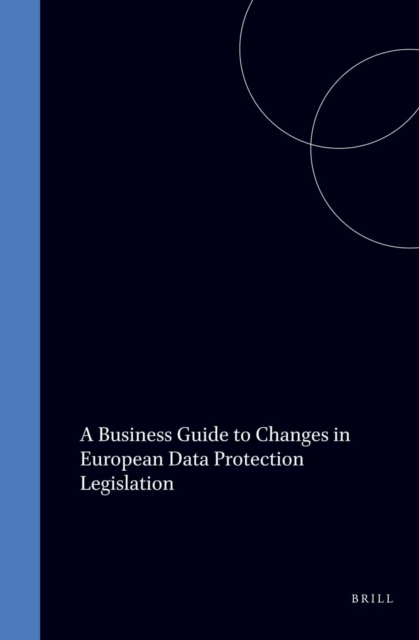 Business Guide to Changes in European Data Protection Legislation