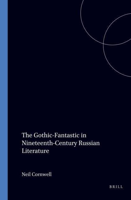 Gothic-Fantastic in Nineteenth-Century Russian Literature