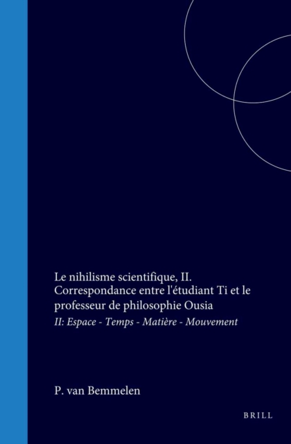 nihilisme scientifique, II. Correspondance entre l'etudiant Ti et le professeur de philosophie Ousia