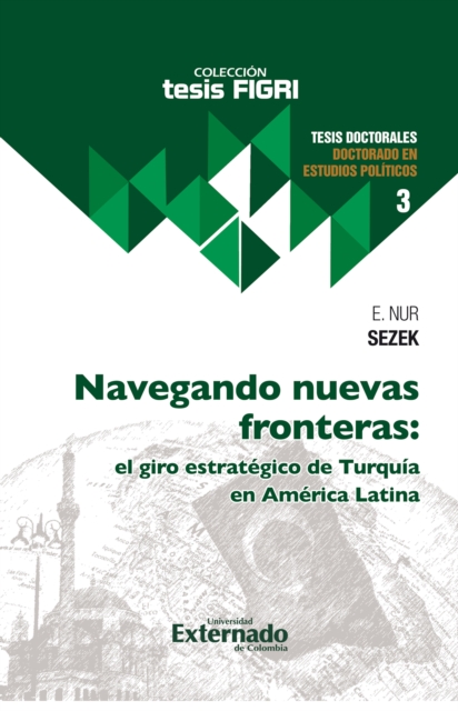 Navegando nuevas fronteras: el giro estrategico de Turquia en America Latina