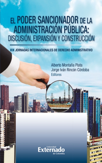 El Poder sancionador de la administración pública: Discusión, expansión y construcción. XIX Jornadas Derecho Administrativo. Libro independiente