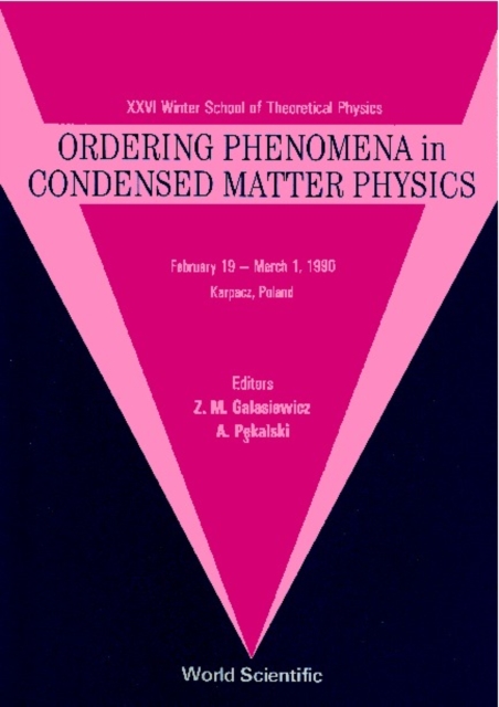 Ordering Phenomena In Condensed Matter Physics - 26th Karpacz Winter School Of Theoretical Physics