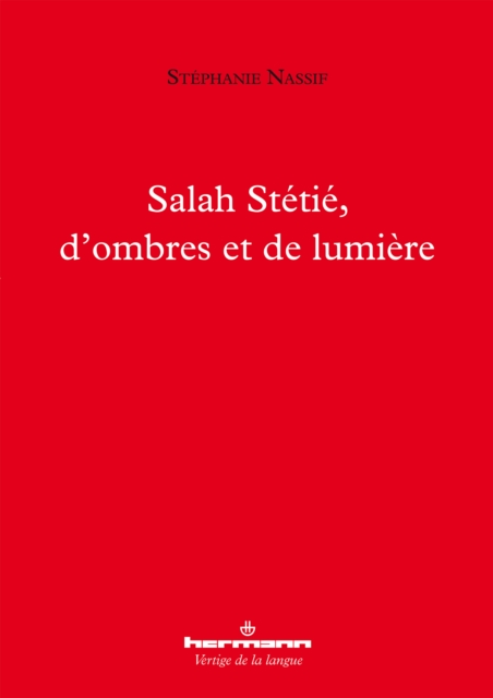 Salah Stétié, d'ombres et de lumière