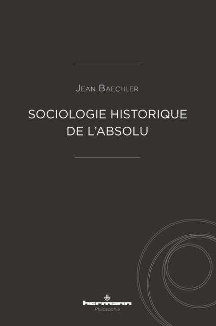 Sociologie historique de l'Absolu