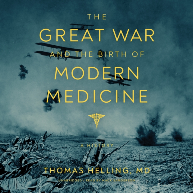 Great War and the Birth of Modern Medicine