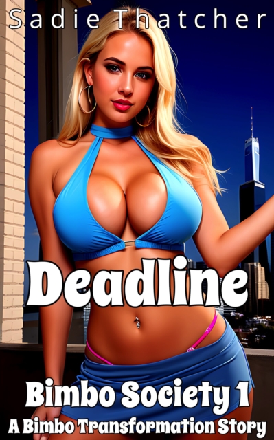 Deadline: A Bimbo Transformation Story